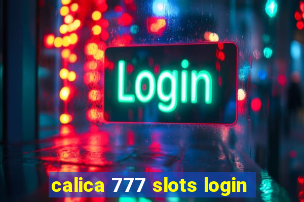 calica 777 slots login